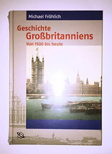 Geschichte Großbritanniens. Von 1500 bis heute.
