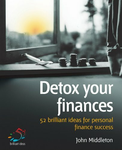 Infinite Ideas Detox Your Finances, 52 Brilliant Ideas For Personal Finance Success