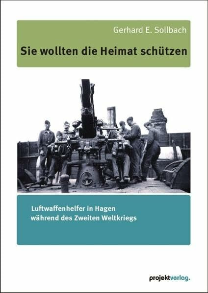 Sie wollten die Heimat schützen: Luftwaffenhelfer in Hagen während des Zweiten Weltkriegs
