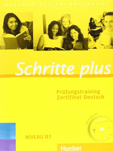 Schritte plus: Deutsch als Fremdsprache / Prüfungstraining Zertifikat Deutsch mit Audio-CD Schritte plus: Deutsch als Fremdsprache / Prüfungstraining Zertifikat Deutsch mit Audio-CD
