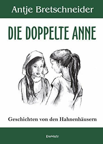 Die doppelte Anne: Geschichten von den Hahnenhäusern