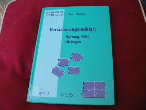 Der Versicherungsmakler: Haftung, Fälle, Lösungen: Expertenwissen für Vermittler, 1