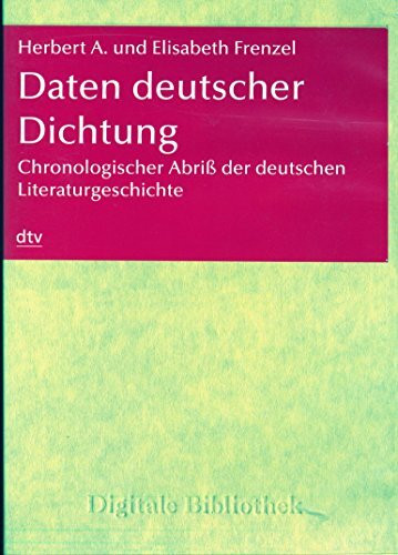 Daten deutscher Dichtung: Chronologischer Abriß der deutschen Literaturgeschichte: Chronologischer Abriß der deutschen Literaturgeschichte. Für Windows 98/Me/NT/2000/XP oder MacOS 10.3