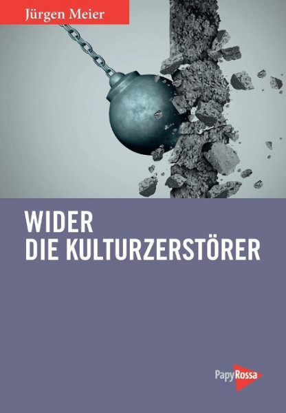 Wider die Kulturzerstörer