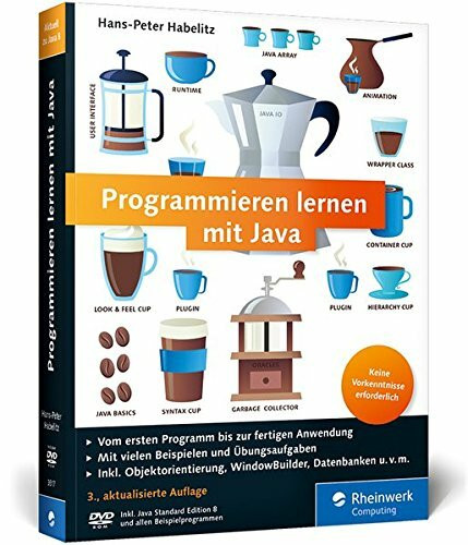 Programmieren lernen mit Java: Aktuell zu Java 8 und mit dem WindowBuilder - Ausgabe 2015