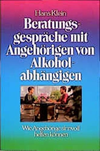 Beratungsgespräche mit Angehörigen von Alkoholabhängigen: Wie Angehörige sinnvoll helfen können