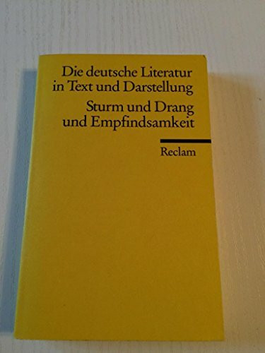 Die deutsche Literatur. Ein Abriss in Text und Darstellung: Sturm und Drang und Empfindsamkeit