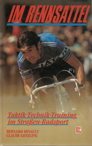 Im Rennsattel: Technik, Taktik, Training im Strassen-Radsport