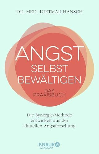 Angst selbst bewältigen: Das Praxisbuch