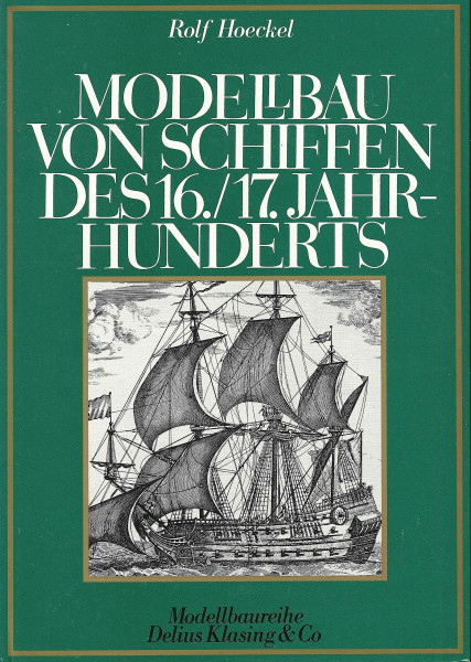 Modellbau von Schiffen des 16. und 17. Jahrhunderts
