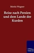 Reise nach Persien und dem Lande der Kurden