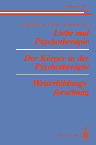 Liebe und Psychotherapie Der Körper in der Psychotherapie Weiterbildungsforschung: Weiterbildungsforschung in Lindau (Lindauer Texte)