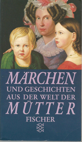 Märchen und Geschichten aus der Welt der Mütter