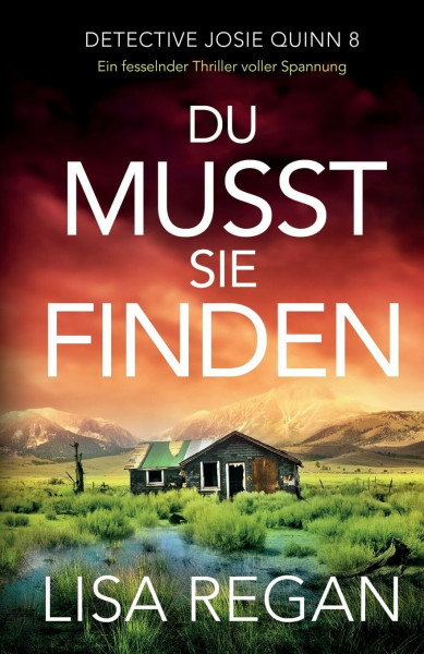 Du musst sie finden: Ein fesselnder Thriller voller Spannung (Detective Josie Quinn, Band 8)