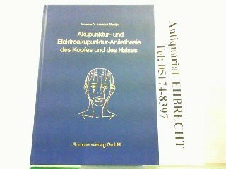 Akupunktur und Elektro-Akupunktur - Anaesthesie des Kopfes und Halses