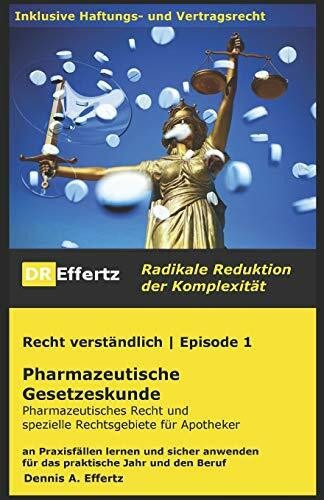 Pharmazeutische Gesetzeskunde | Pharmazeutisches Recht und spezielle Rechtsgebiete für Apotheker: an Praxisfällen lernen und sicher anwenden – für das ... und den Beruf (Recht verständlich, Band 1)