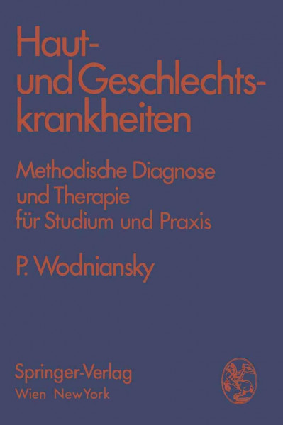 Haut- und Geschlechtskrankheiten: Methodische Diagnose Und Therapie Für Studium Und Praxis