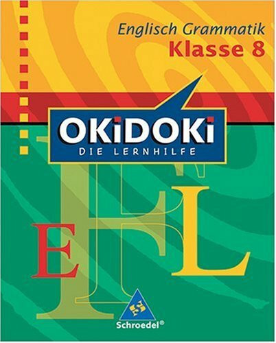 OKiDOKi - Neubearbeitung / OKiDOKi - Die Lernhilfe: Englisch: Grammatik Klasse 8