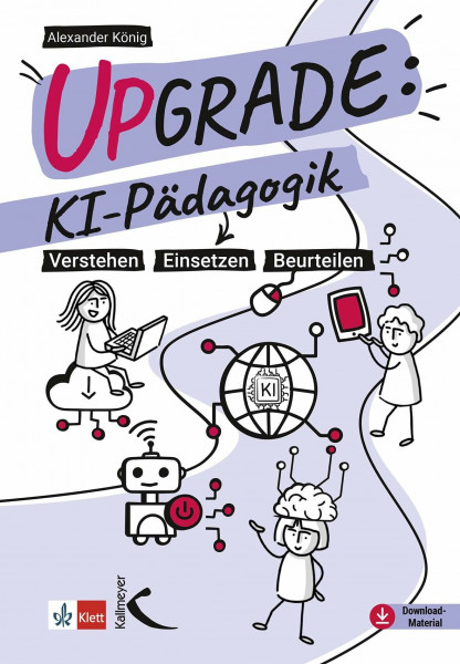 Upgrade: KI-Pädagogik: Verstehen - Einsetzen - Beurteilen