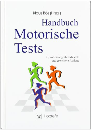 Handbuch Motorische Tests: Sportmotorische Tests, motorische Funktionstests, Fragebogen zur körperlich-sportlichen Aktivität und sportpsychologische Diagnoseverfahren