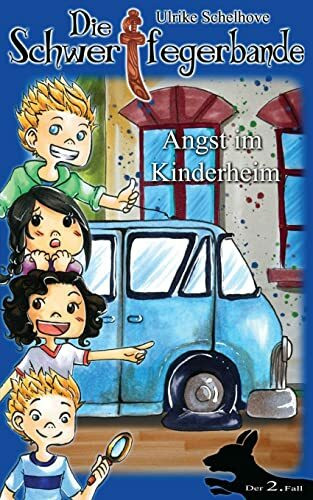 Die Schwertfegerbande: Angst im Kinderheim (Band 2, Band 3)