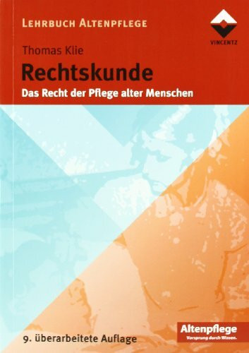 Rechtskunde: Das Recht der Pflege alter Menschen