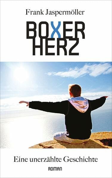 BOXERHERZ: Eine unerzählte Geschichte - Roman