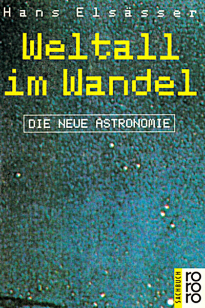 Weltall im Wandel: Die neue Astronomie (rororo sachbuch)