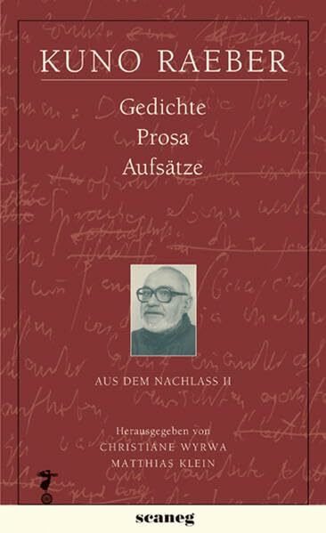 KUNO RAEBER: Aus dem Nachlass I und II. Tagebücher, Korrespondenz; Gedichte, Prosa, Aufsätze. 2 Bände