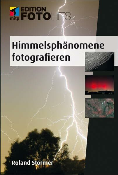 Himmelsphänomene fotografieren (Edition FotoHits)