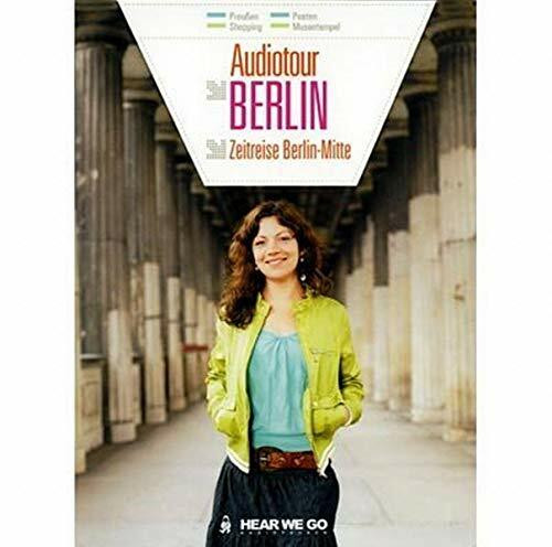 Audiotour Berlin - Zeitreise Berlin Mitte (Hear we go - Soundtracks für Stadtabenteuer)