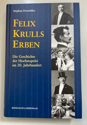 Felix Krulls Erben: Die Geschichte der Hochstablerei im 20. Jahrhundert