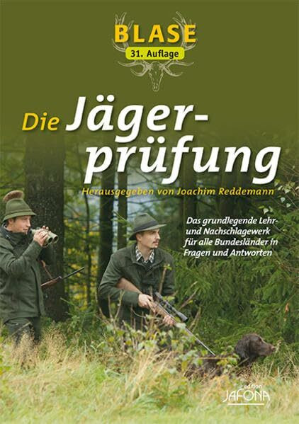 Blase - Die Jägerprüfung: Das grundlegende Lehr- und Nachschlagewerk für alle Bundesländer in Fragen und Antworten