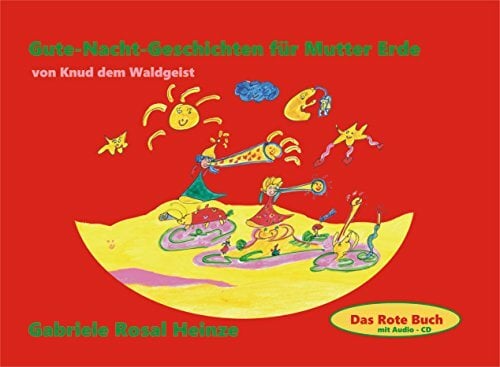 Gute Nacht Geschichten für Mutter Erde. Von Knud dem Waldgeist. Band 2 mit CD. Buch mit Hörbuch. Gute Nacht Geschichten für Mutter Erde. Von Knud dem Waldgeist. Band 2 mit CD. Buch mit Hörbuch.