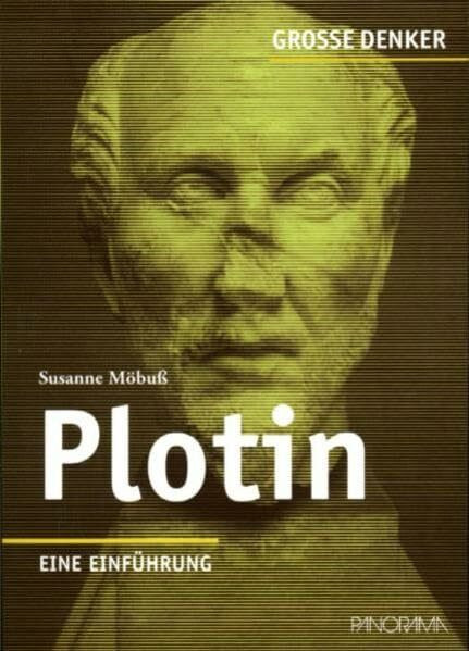 Plotin: (ca. 207-270 n. Chr.) Eine Einführung