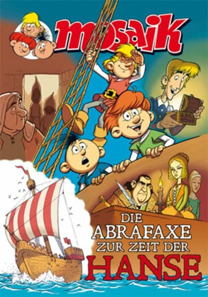Die Abrafaxe zur Zeit der Hanse: MOSAIK 507-509