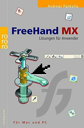 FreeHand MX. Lösungen für Anwender. Für Mac und PC (Design-Software: Lösungen für Anwender)