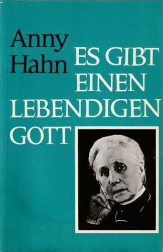 Es gibt einen lebendigen Gott : e. Lebenszeugnis.