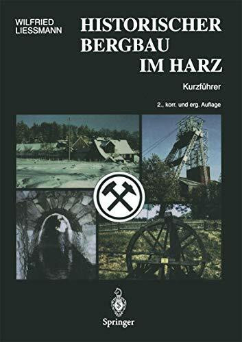 Historischer Bergbau im Harz. Ein Kurzführer