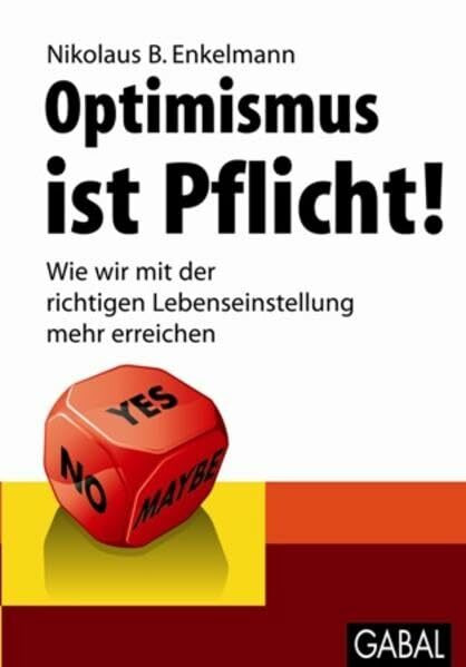 Optimismus ist Pflicht!: Wie wir mit der richtigen Lebenseinstellung mehr erreichen (Whitebooks)