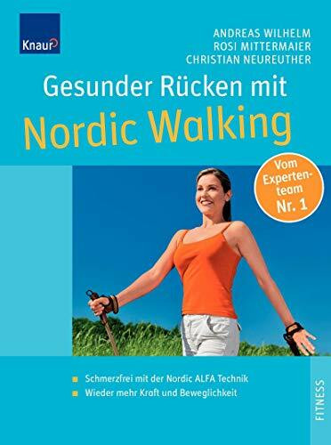 Gesunder Rücken mit Nordic Walking: Mit der Nordic ALFA Technik zu einer beweglichen Wirbelsäule Extra: Die besten Dehn- und Kräftigungsübungen
