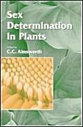 Sex Determination in Plants (SEB Experimental Biology Reviews)