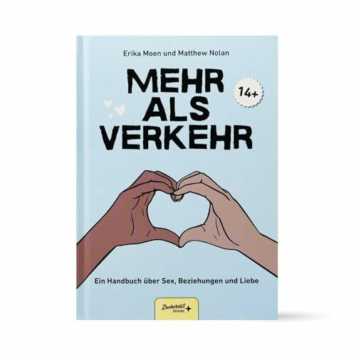 Mehr als Verkehr: Ein sexpositives Aufklärungsbuch