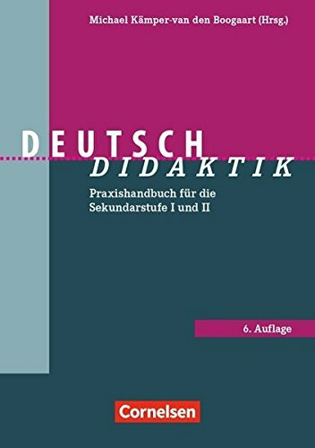 Fachdidaktik: Deutsch-Didaktik (6., überarbeitete Auflage): Praxishandbuch für die Sekundarstufe I und II. Buch