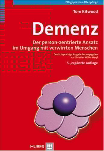 Demenz: Der person-zentrierte Ansatz im Umgang mit verwirrten Menschen
