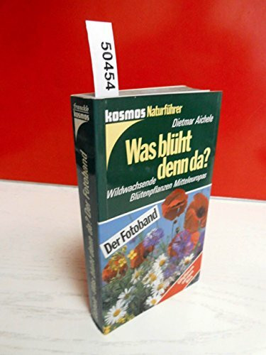 Was blüht denn da? Der Fotoband. Wildwachsende Blütenpflanzen Mitteleuropas