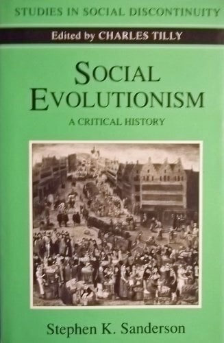 Social Evolutionism: A Critical History (Studies in Social Discontinuity) Social Evolutionism: A Critical History (Studies in Social Discontinuity)