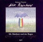 Mr. Rainbow und der Regen: Aus d. Amerikan. frei übers. u. neu erz. v. Wolfgang Stammler