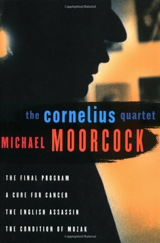 The Cornelius Quartet: The Final Program, A Cure for Cancer, The English Assassin, The Condition of Muzak (Final Programme) The Cornelius Quartet: The Final Program, A Cure for Cancer, The English Assassin, The Condition of Muzak (Final Programme)