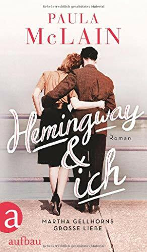 Hemingway und ich: Roman